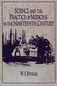 Science and the Practice of Medicine in the Nineteenth Century