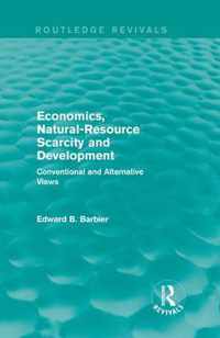 Economics, Natural-Resource Scarcity and Development (Routledge Revivals): Conventional and Alternative Views