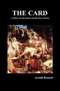 The Card - A Story of Adventure in the Five Towns