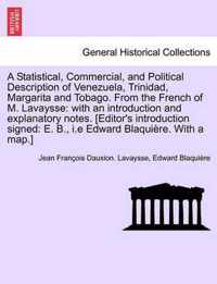 A Statistical, Commercial, and Political Description of Venezuela, Trinidad, Margarita and Tobago. From the French of M. Lavaysse