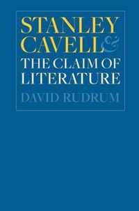 Stanley Cavell and the Claim of Literature