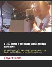 A Legal Memoir of Fighting for Mexican American Equal Rights