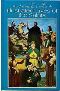 A Catholic Child's Illustrated Lives of the Saints