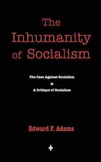 The Inhumanity of Socialism