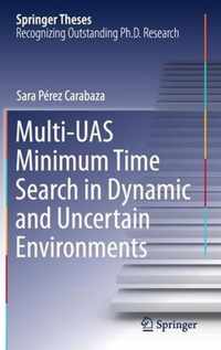 Multi-UAS Minimum Time Search in Dynamic and Uncertain Environments