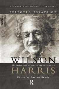 Selected Essays of Wilson Harris