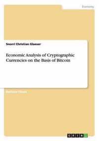 Economic Analysis of Cryptographic Currencies on the Basis of Bitcoin