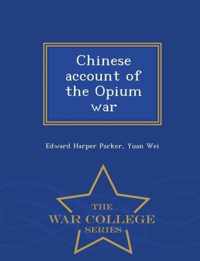 Chinese Account of the Opium War - War College Series