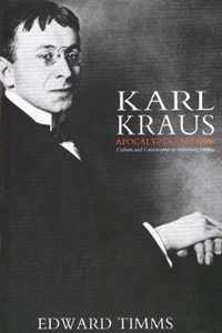 Karl Kraus, Apocalyptic Satirist - Culture & Catastrophe in Habsburg Vienna