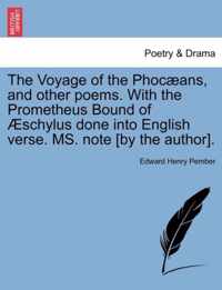 The Voyage of the Phoc ANS, and Other Poems. with the Prometheus Bound of Schylus Done Into English Verse. Ms. Note [By the Author].