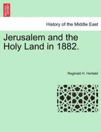 Jerusalem and the Holy Land in 1882.