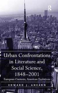 Urban Confrontations in Literature and Social Science, 1848-2001