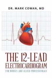 The 12-Lead Electrocardiogram for Nurses and Allied Professionals