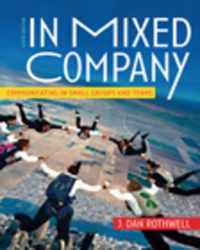 In Mixed Company: Communicating in Small Groups and Teams