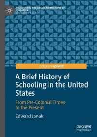 A Brief History of Schooling in the United States