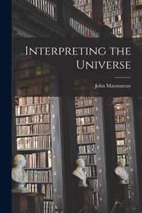 Interpreting the Universe