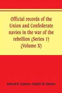 Official records of the Union and Confederate navies in the war of the rebellion (Series 1) (Volume X)