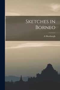 Sketches in Borneo