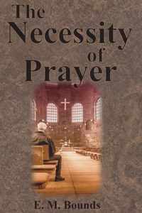 The Necessity of Prayer