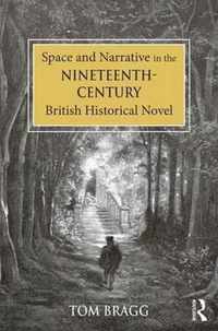 Space and Narrative in the Nineteenth-Century British Historical Novel