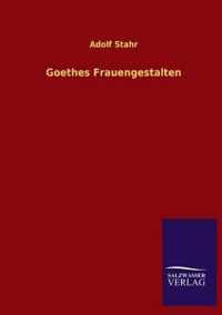 Goethes Frauengestalten