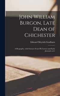 John William Burgon, Late Dean of Chichester