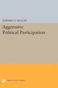 Aggressive Political Participation