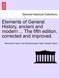 Elements of General History, ancient and modern ... The fifth edition, corrected and improved. Vol. II, The Ninth Edition