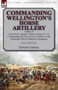 Commanding Wellington's Horse Artillery