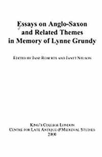 Essays on Anglo-Saxon and Related Themes in Memory of Lynne Grundy