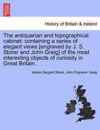 The Antiquarian and Topographical Cabinet
