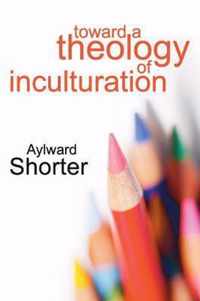 Toward a Theology of Inculturation