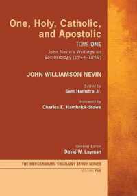 One, Holy, Catholic, and Apostolic, Tome 1