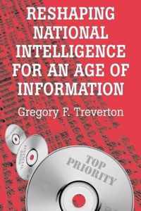 Reshaping National Intelligence for an Age of Information