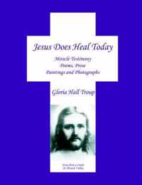 Jesus Does Heal Today