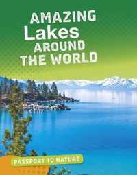 Amazing Lakes Around the World