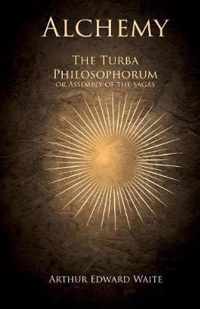 Alchemy - The Turba Philosophorum or Assembly of the Sagas