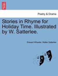 Stories in Rhyme for Holiday Time. Illustrated by W. Satterlee.