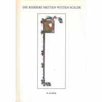 Die Riddere metten witten scilde