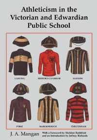 Athleticism in the Victorian and Edwardian Public School