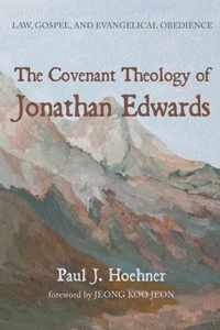 The Covenant Theology of Jonathan Edwards