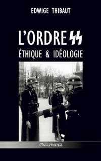 L'ordre SS - Ethique & Ideologie