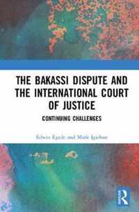 The Bakassi Dispute and the International Court of Justice