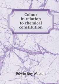 Colour in relation to chemical constitution