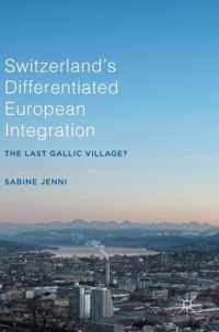 Switzerland s Differentiated European Integration