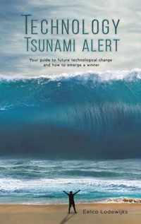 Technology Tsunami Alert