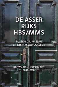 Nieuwe Asser Historische Reeks  -   De Asser Rijks HBS/MMS