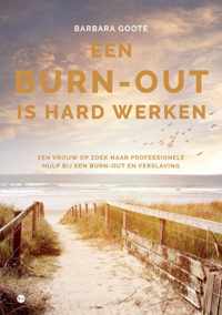 Een burn-out is hard werken