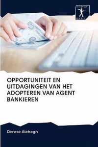 Opportuniteit En Uitdagingen Van Het Adopteren Van Agent Bankieren