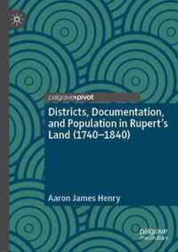 Districts Documentation and Population in Rupert s Land 1740 1840